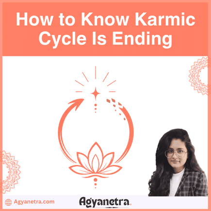 How to Know Karmic Cycle Is Ending?