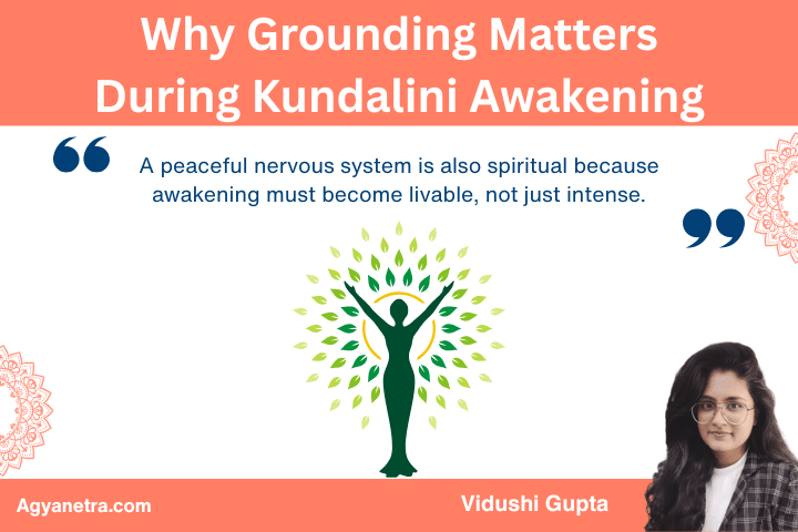 Why Grounding Matters During Kundalini Awakening