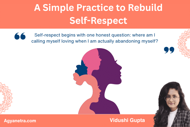 A Simple Practice to Rebuild Self-Respect