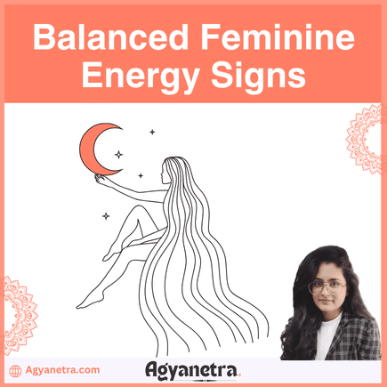 Balanced Feminine Energy Signs