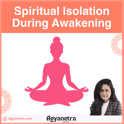 Spiritual Isolation During Awakening