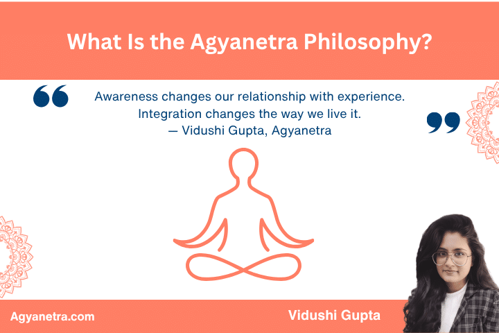 What Is the Agyanetra Philosophy?